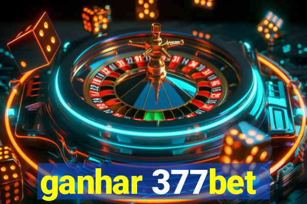 ganhar 377bet